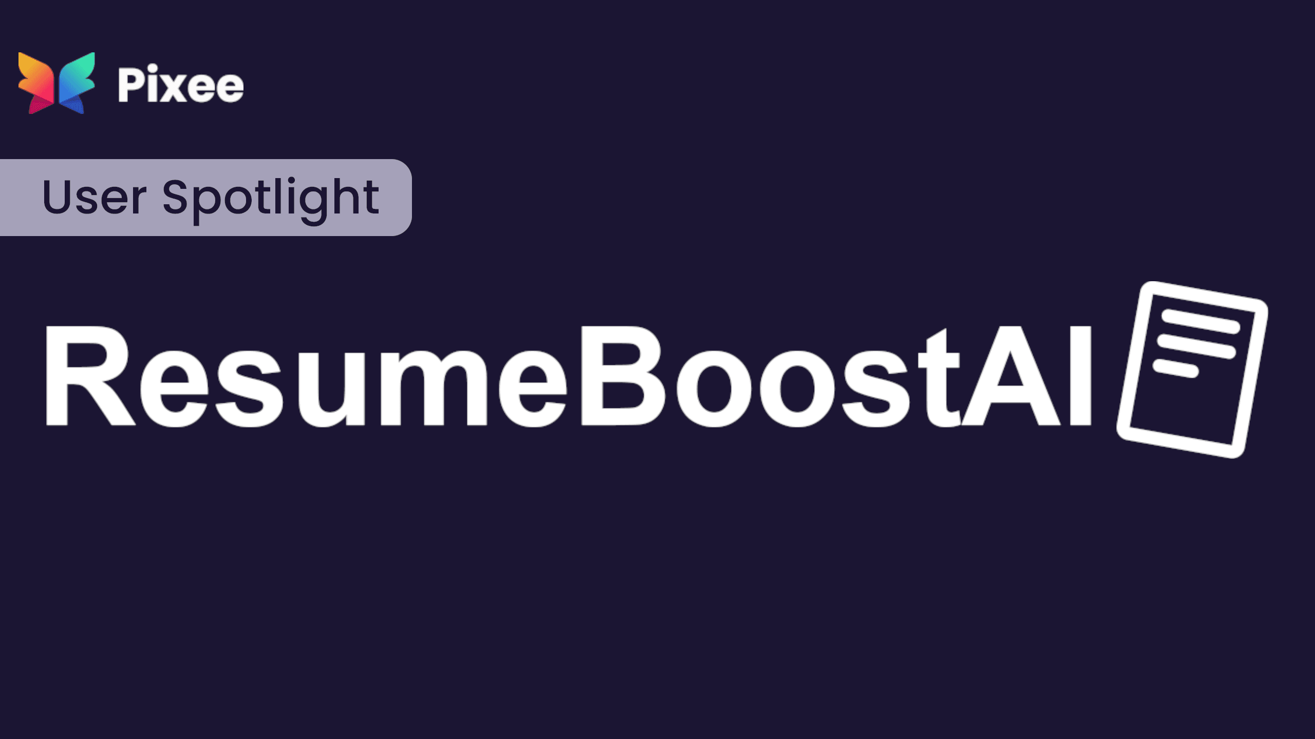 User Spotlight: ResumeBoostAI